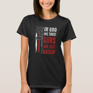 Camiseta Em Deus, Confiamos Que Armas São Apenas Um Backup
