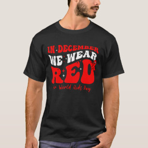 Camiseta Em Dezembro, Vestimos Vermelho Para O Dia Mundial