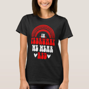 Camiseta Em fevereiro, Vestimos Doença Cardíaca Vermelha Ar