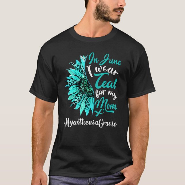 Camiseta Em Junho Eu Visto Teal Para Minha Mãe Miastenia Gr (Frente)