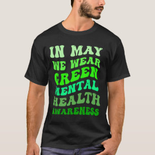 Camiseta Em maio, Vestimos a Consciência Mental Verde