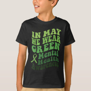 Camiseta Em maio, Vestimos Mês de Consciência Mental Verde