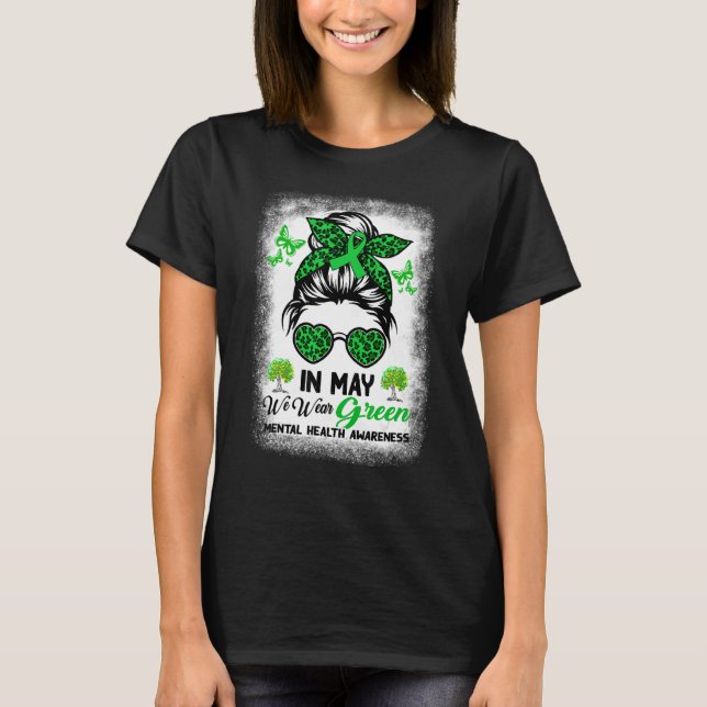 Camiseta Em maio, Vestimos o Green Messy Bun Mental Health  (Frente)