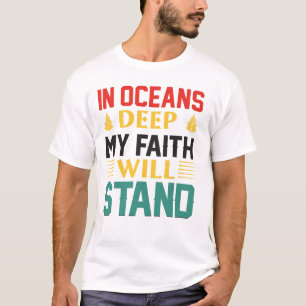 Camiseta Em Mar Profundo Minha Fé Vai Resistir