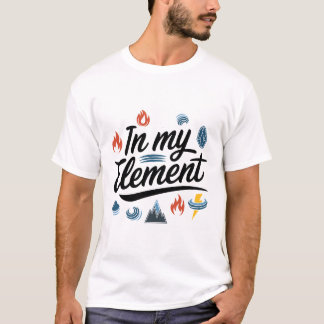 Camiseta "Em Meu Elemento" Design de Elementos Inspirados p