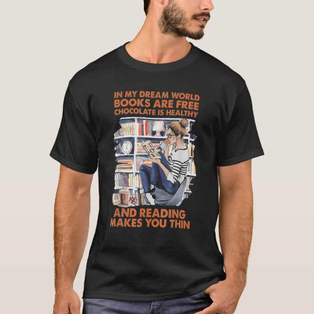 Camiseta Em Meu Sonho Os Livros Estão O Chocolate Gratuito  (Frente)