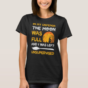 Camiseta Em Minha Defesa A Lua Era Cheio E Eu Ficava Uns
