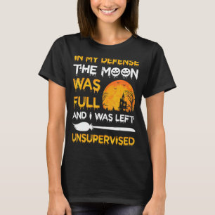 Camiseta Em Minha Defesa A Lua Era Cheio E Eu Ficava Uns