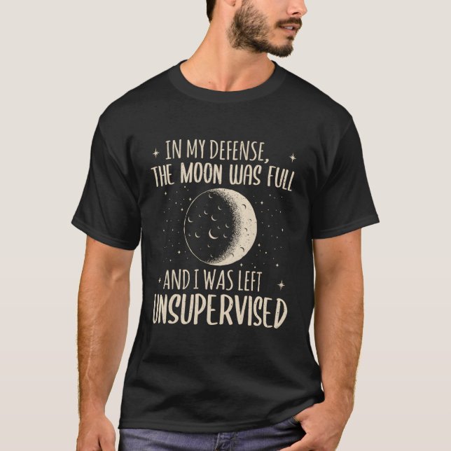 Camiseta Em Minha Defesa A Lua Era Cheio E Eu Ficava Uns (Frente)