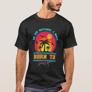 Camiseta Em Minha Defesa Eu Estava Nascer De Enviá-Lo Retro