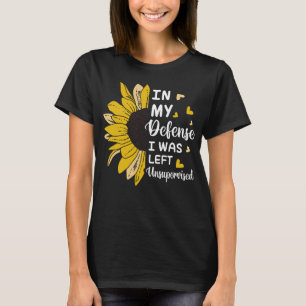 Camiseta Em Minha Defesa Eu Fiquei Engraçado Sem Supervisão
