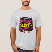 Em minha defesa, eu fui deixado sem supervisão, En