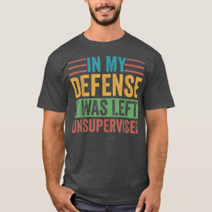 Camiseta Em Minha Defesa, Eu Fui Deixado Sem Supervisão Sar