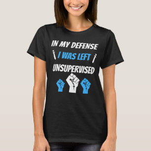 Camiseta Em minha defesa, fiquei sem supervisão Sarcástico