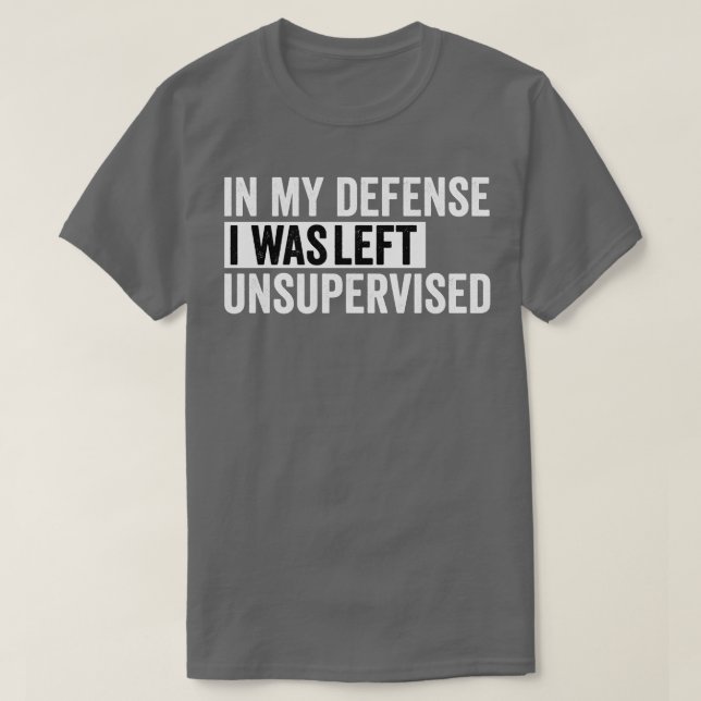 Camiseta em minha defesa, fui deixado sem supervisão (Frente do Design)