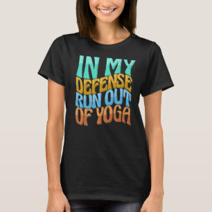 Camiseta Em Minha Defesa Sai Da Yoga Mulheres Engraçadas Ad