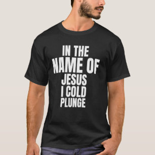 Camiseta Em Nome De Jesus, Eu Arrefeci O Gelo Bath 1