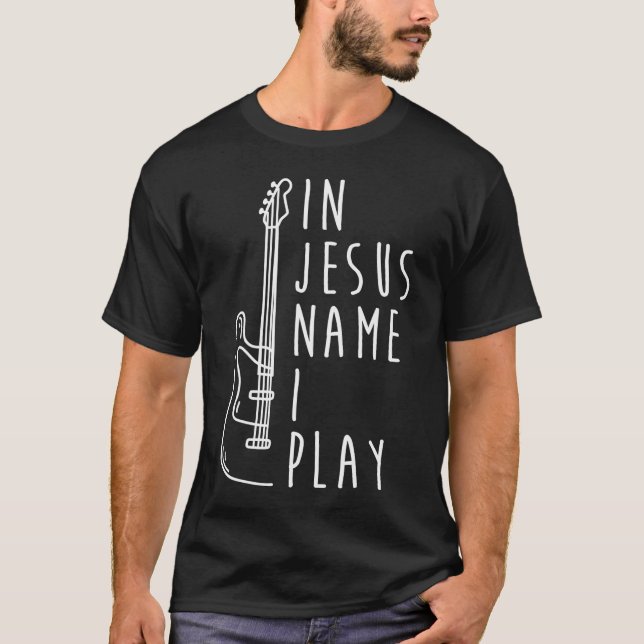 Camiseta Em Nome De Jesus, Eu Toco Bass Guitarra Cristã Bas (Frente)