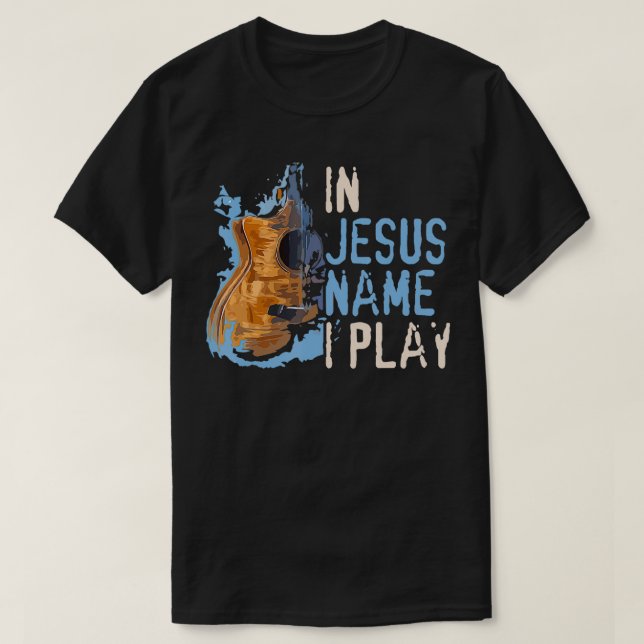 Camiseta Em nome de Jesus, eu toco guitarra, música cristã (Frente do Design)