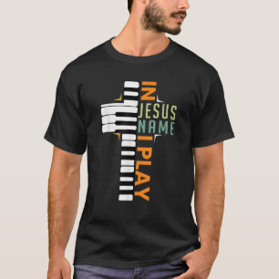 Camiseta Em nome de Jesus, eu toco piano, músico cristão Sa