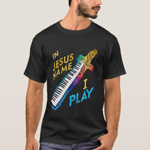 Camiseta Em nome de Jesus, eu toco piano player música cris