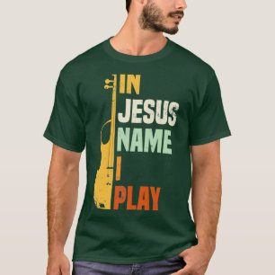 Camiseta Em nome de Jesus, eu toco violino