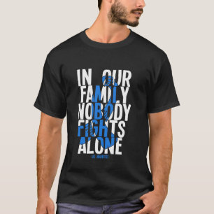 Camiseta Em Nossa Família Ninguém Luta Sozinho Pela Consciê