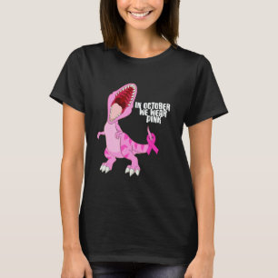 Camiseta Em Outubro Nós Usamos Dinossauro Rosa Trex Dino Cr