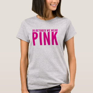 Camiseta Em Outubro Nós Usamos Rosa