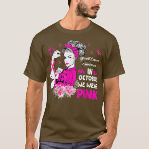 Camiseta Em Outubro Nós Usamos Rosa Mulher Forte Câncer de