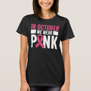 Camiseta Em outubro, Vestimos a consciência cor-de-rosa do