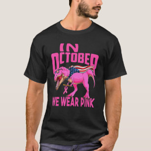 Camiseta Em outubro, Vestimos A Rosa Rex Mãe Americana A Ba
