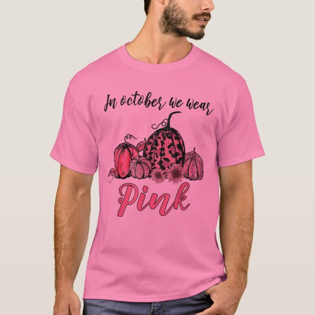 Camiseta Em outubro Vestimos Cancer de Mama de Pumpkin Rosa (Frente)