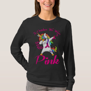 Camiseta Em outubro, Vestimos Cancer rosa Dab Unicorn