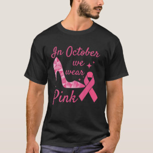 Camiseta Em outubro, Vestimos Cancer Rosa De Altura Elevada