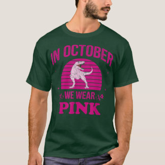 Camiseta Em outubro, Vestimos Dinossauros Rosa Que Podem Fa