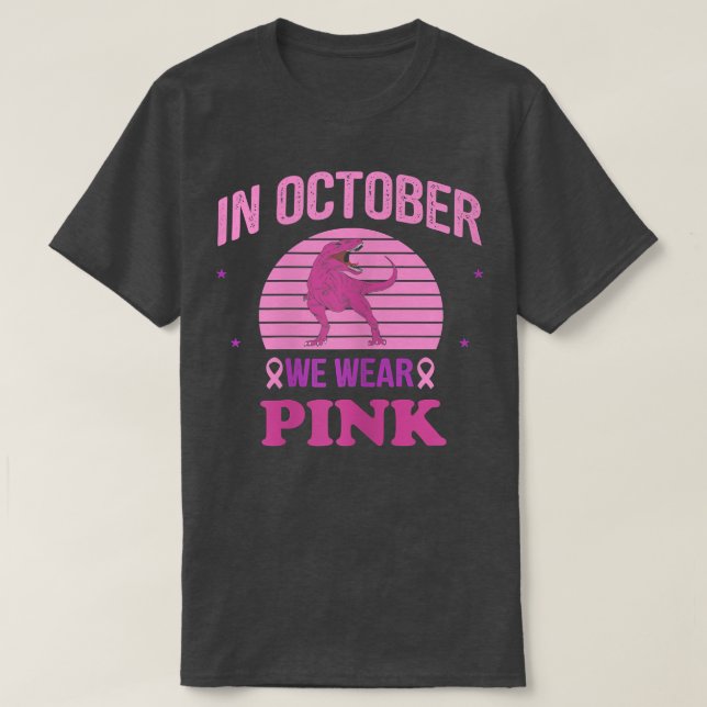 Camiseta Em outubro, Vestimos Dinossauros Rosa Que Podem Fa (Frente do Design)