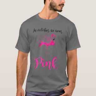Camiseta Em Outubro Vestimos Flamingo Rosa Para Homens Ca D