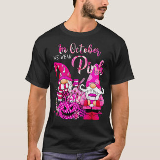 Camiseta Em outubro, Vestimos Gnomos Rosa Conhecidos Pelo C