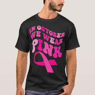 Camiseta Em outubro Vestimos Mulheres Rosa Sobreviventes Ro