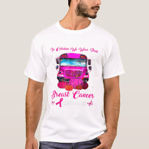 Camiseta Em outubro, Vestimos O Cancer A De Ônibus Rosa