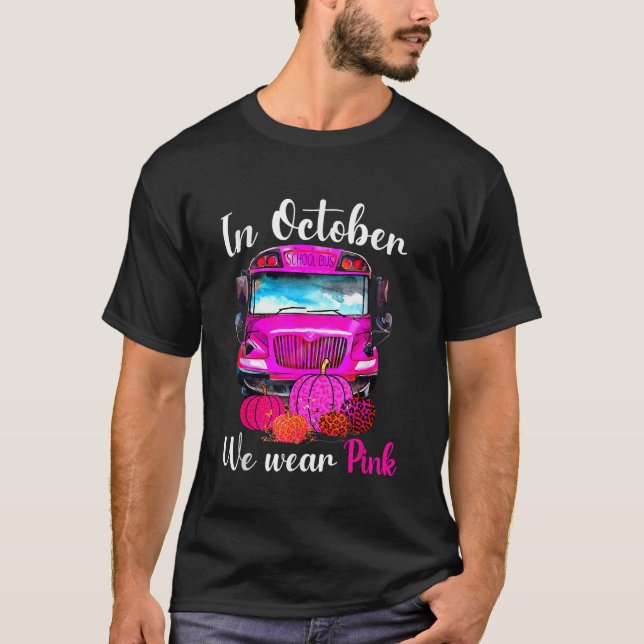 Camiseta Em outubro, Vestimos O Cancer A De Ônibus Rosa (Frente)