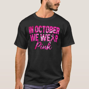 Camiseta Em outubro Vestimos O Cancer De Mama Cor-De-Rosa