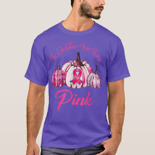 Camiseta Em outubro, Vestimos O Cancer De Mama Rosa-Pumpkin