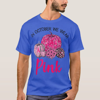 Camiseta Em outubro, Vestimos O Cancer De Mama Rosa-Pumpkin
