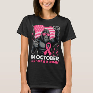 Camiseta Em outubro, Vestimos O Cancer De Pé-Grande Rosa Em