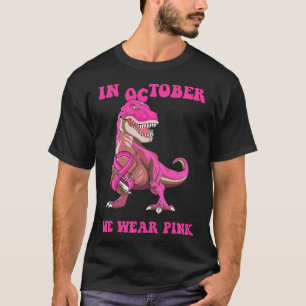Camiseta Em outubro Vestimos O Cancer Rosa Trex Dino Ki
