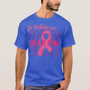 Camiseta Em outubro, Vestimos o conhecimento do Cancer de f