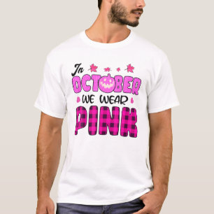 Camiseta Em outubro, Vestimos o Hall do Cancer de Mama Rosa