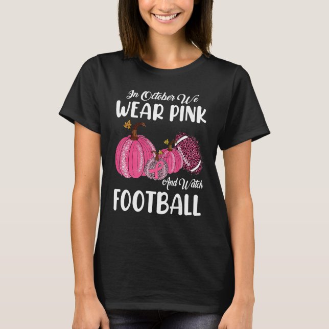 Camiseta Em Outubro, Vestimos O Rosa E Assistimos À Pumpkin (Frente)